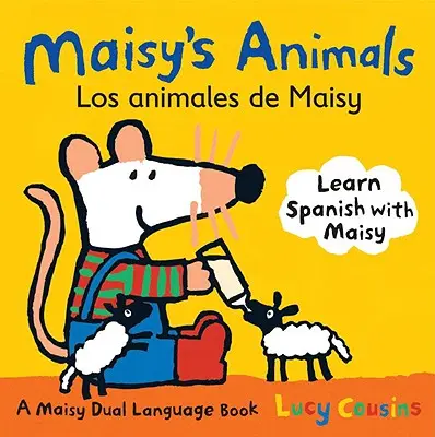 Maisyho zvieratká Los Animales de Maisy: Maisy: zvieratká a zvieratká zvieratká: Maisy Dual Language Book (Dvojjazyčná kniha o Maisy) - Maisy's Animals Los Animales de Maisy: A Maisy Dual Language Book