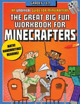 Veľký zábavný pracovný zošit pre minecrafterov: Neoficiálny pracovný zošit pre Minecraft: 1. a 2. ročník - The Great Big Fun Workbook for Minecrafters: Grades 1 & 2: An Unofficial Workbook