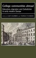 Vysokoškolské komunity v zahraničí: Vzdelanie, migrácia a katolicizmus v Európe raného novoveku - College Communities Abroad: Education, Migration and Catholicism in Early Modern Europe