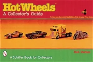 Hot Wheels(r): Zberateľský sprievodca - Hot Wheels(r): A Collector's Guide