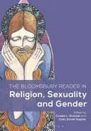 The Bloomsbury Reader in Religion, Sexuality, and Gender (Čítanka o náboženstve, sexualite a rode) - The Bloomsbury Reader in Religion, Sexuality, and Gender