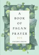 Veľká kniha pohanských modlitieb - A Book of Pagan Prayer