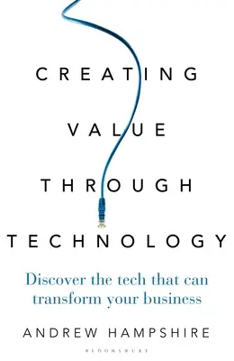 Vytváranie hodnoty prostredníctvom technológie: Objavte technológie, ktoré môžu zmeniť vaše podnikanie - Creating Value Through Technology: Discover the Tech That Can Transform Your Business