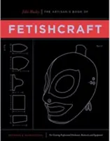 The Artisan's Book of Fetishcraft