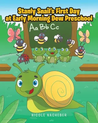Prvý deň Stanlyho Slimáka v škôlke Early Morning Dew - Stanly Snail's First Day at Early Morning Dew Preschool