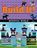 Postav to! Stredoveký svet: Vytvorte supercool modely s obľúbenými dielikmi Lego(r) - Build It! Medieval World: Make Supercool Models with Your Favorite Lego(r) Parts