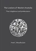 Ich susedia a predchodcovia - The Luwians of Western Anatolia: Their Neighbours and Predecessors
