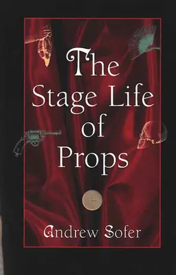 Javiskový život rekvizít - The Stage Life of Props