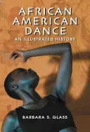 Afroamerický tanec: Ilustrovaná história - African American Dance: An Illustrated History
