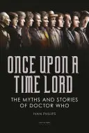 Bol raz jeden pán času: Mýty a príbehy Doctora Who - Once Upon a Time Lord: The Myths and Stories of Doctor Who
