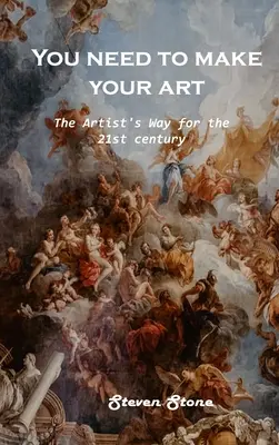 Musíte vytvoriť svoje umenie: Umelcova cesta pre 21. storočie - You need to make your art: The Artist's Way for the 21st century