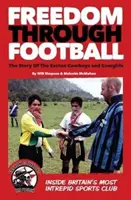 Sloboda prostredníctvom futbalu - Príbeh Easton Cowboys and Cowgirls - Freedom Through Football - The Story of the Easton Cowboys and Cowgirls