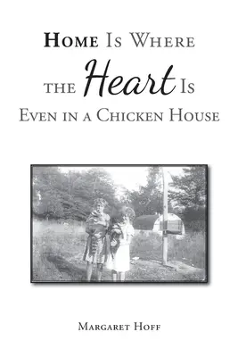 Domov je tam, kde je srdce, aj v kurníku - Home Is Where the Heart Is Even in a Chicken House