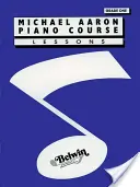 Lekcie klavírneho kurzu Michaela Aarona: Vydanie: 1. ročník - Michael Aaron Piano Course Lessons: Grade 1