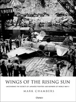 Krídla vychádzajúceho slnka: Odhaľovanie tajomstiev japonských stíhačiek a bombardérov druhej svetovej vojny - Wings of the Rising Sun: Uncovering the Secrets of Japanese Fighters and Bombers of World War II