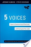 5 hlasov: Ako efektívne komunikovať s každým, koho vediete - 5 Voices: How to Communicate Effectively with Everyone You Lead
