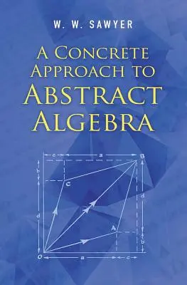 Konkrétny prístup k abstraktnej algebre - A Concrete Approach to Abstract Algebra