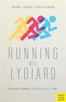 Beh s Lydiardom: Najväčší bežecký tréner všetkých čias - Running with Lydiard: Greatest Running Coach of All Time