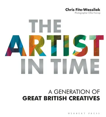 Umelec v čase: Generácia veľkých britských tvorcov - The Artist in Time: A Generation of Great British Creatives