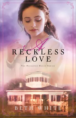 Bezohľadná láska - A Reckless Love