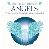 Vrecková kniha anjelov - Sila ochrannej prítomnosti vo vašom živote - Pocket Book of Angels - The Power of a Protective Presence in Your Life