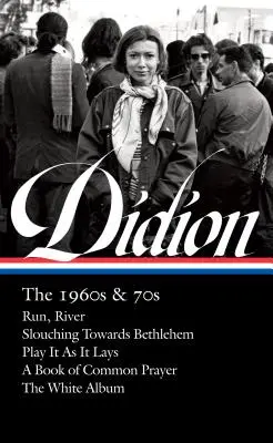 Joan Didion: 60. a 70. roky (Loa #325): Vydanie: Run River / Slouching Towards Bethlehem / Play It as It Lays / A Book of Common Prayer / The White Album - Joan Didion: The 1960s & 70s (Loa #325): Run River / Slouching Towards Bethlehem / Play It as It Lays / A Book of Common Prayer / The White Album
