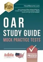 Študijná príručka OAR: Vzorové praktické testy - Ako úspešne absolvovať test Officer Aptitude Rating. Obsahuje 100 cvičných otázok OAR, podrobné odpovede a hi - OAR Study Guide: Mock Practice Tests - How to pass the Officer Aptitude Rating test. Contains 100s of OAR practice questions, detailed answers and hi