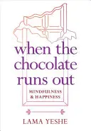 Keď dôjde čokoláda: Všímavosť a šťastie - When the Chocolate Runs Out: Mindfulness & Happiness