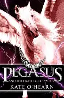 Pegas a boj o Olymp - Kniha 2 - Pegasus and the Fight for Olympus - Book 2