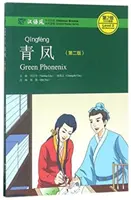 Zelený fénix - Chinese Breeze Graded Reader, úroveň 2: úroveň 500 slov - Green Phoenix - Chinese Breeze Graded Reader, Level 2: 500 Word Level