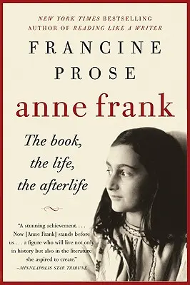 Anna Franková: kniha, život, posmrtný život - Anne Frank: The Book, the Life, the Afterlife
