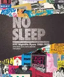 Žiadny spánok: Letáky newyorského nočného života 1988-1999 - No Sleep: NYC Nightlife Flyers 1988-1999