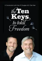 Desať kľúčov k úplnej slobode - The Ten Keys To Total Freedom