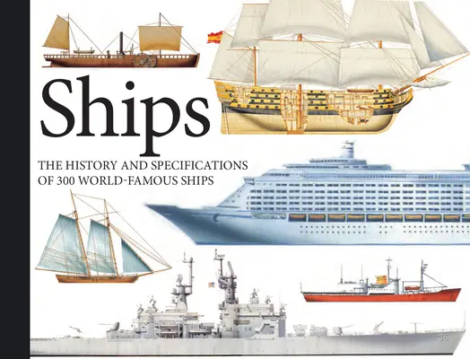 Lode: História a špecifikácie 300 svetoznámych lodí - Ships: The History and Specifications of 300 World-Famous Ships