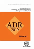 Európskej dohody o medzinárodnej cestnej preprave nebezpečného tovaru (Adr): Uplatniteľné od 1. januára 2019 - European Agreement Concerning the International Carriage of Dangerous Goods by Road (Adr): Applicable as from 1 January 2019