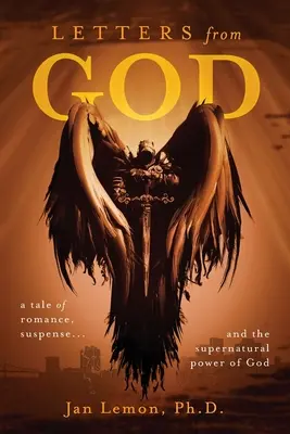 Listy od Boha: príbeh plný romantiky, napätia a nadprirodzenej Božej moci - Letters from God: a tale of romance, suspense and the supernatural power of God