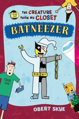 Batneezer: Stvorenie z mojej skrine - Batneezer: The Creature from My Closet