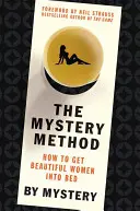 Záhadná metóda: Ako dostať krásne ženy do postele - The Mystery Method: How to Get Beautiful Women Into Bed