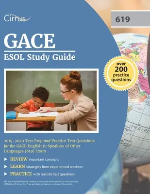 GACE ESOL Study Guide 2019-2020: Príprava na test a praktické otázky na skúšku GACE z angličtiny pre hovoriacich inými jazykmi (619) - GACE ESOL Study Guide 2019-2020: Test Prep and Practice Test Questions for the GACE English to Speakers of Other Languages (619) Exam