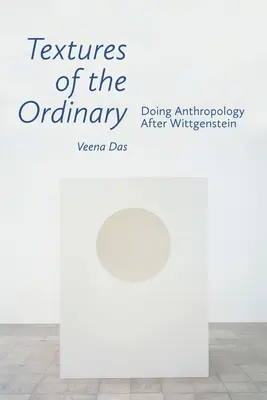 Textúry všednosti: Antropológia po Wittgensteinovi - Textures of the Ordinary: Doing Anthropology After Wittgenstein