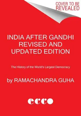 India po Gándhím: Dejiny najväčšej demokracie na svete - India After Gandhi: The History of the World's Largest Democracy
