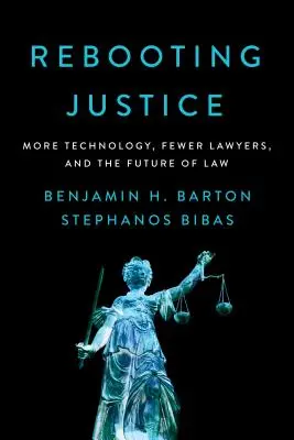 Reštart spravodlivosti: Viac technológií, menej právnikov a budúcnosť práva - Rebooting Justice: More Technology, Fewer Lawyers, and the Future of Law