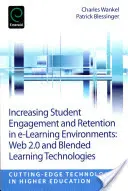 Zvyšovanie zapojenia a udržania študentov v prostredí elektronického vzdelávania: Web 2.0 a zmiešané vzdelávacie technológie - Increasing Student Engagement and Retention in E-Learning Environments: Web 2.0 and Blended Learning Technologies