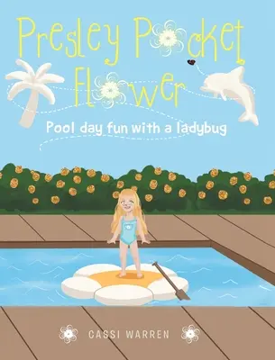 Presleyho vreckový kvet: Zábava pri bazéne s beruškou - Presley Pocket Flower: Pool day fun with a ladybug