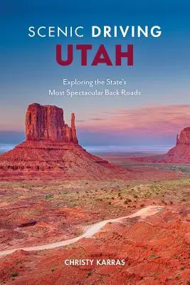 Scénická jazda Utahom: Prehliadka najpozoruhodnejších vedľajších ciest štátu - Scenic Driving Utah: Exploring the State's Most Spectacular Back Roads