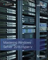 Zvládnutie systému Windows Server 2016 Hyper-V - Mastering Windows Server 2016 Hyper-V