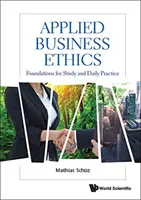 Applied Business Ethics: Etická etika: základy pre štúdium a každodennú prax. - Applied Business Ethics: Foundations for Study and Daily Practice