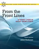 Z prvej línie: Študentské prípady z etiky v sociálnej práci - From the Front Lines: Student Cases in Social Work Ethics