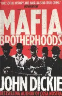 Mafiánske bratstvá: Camorra, mafia, 'ndrangheta: Vznik čestných spoločností - Camorra, mafia, 'ndrangheta: Vznik čestných spoločností - Mafia Brotherhoods: Camorra, mafia, 'ndrangheta: the rise of the Honoured Societies - Camorra, mafia, 'ndrangheta: the rise of the Honoured Societies