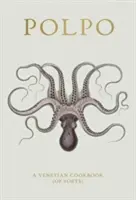 POLPO - Benátska kuchárka (svojho druhu) - POLPO - A Venetian Cookbook (Of Sorts)